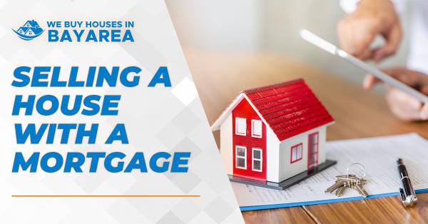 Selling a House with a Mortgage