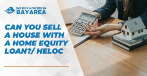 Can You Sell a House With a Home Equity Loan? / HELOC
